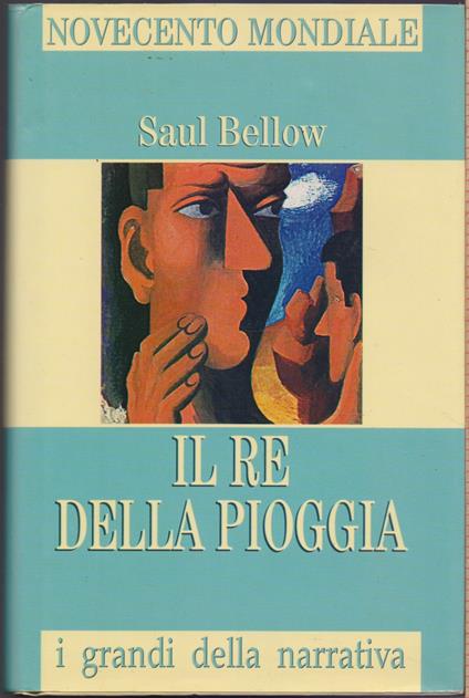Il re della pioggia - Saul Bellow - Saul Bellow - copertina