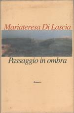 Passaggio in ombra - Mariateresa Di Lascia