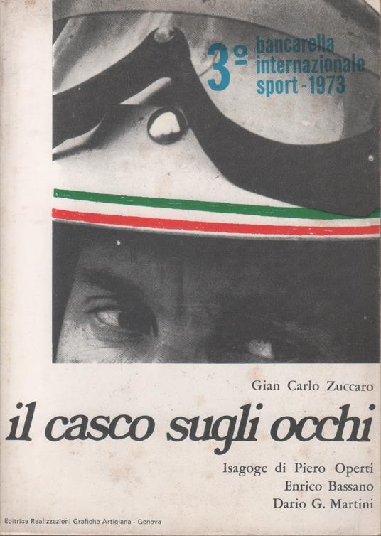 Il casco sugli occhi. Storia quasi vera con libere illustrazioni - Gian Carlo Zuccaro - Gian Carlo Zuccaro - copertina