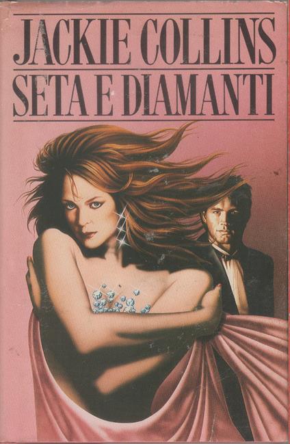 Seta e diamanti - Jackie Collins - Jackie Collins - copertina