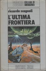 L' ultima frontiera - Riccardo Scagnoli