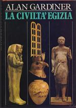 La civiltà Egizia - Alan Gardner