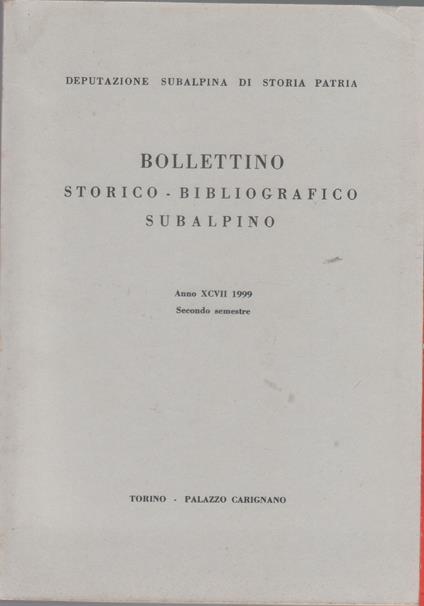 Bollettino storico-bibliografico subalpino Anno XCVII 1999. Secondo semestre - copertina