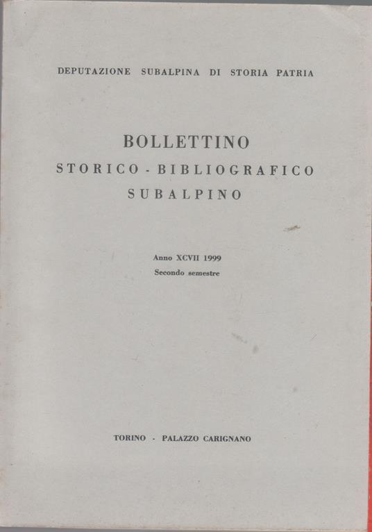 Bollettino storico-bibliografico subalpino Anno XCVII 1999. Secondo semestre - copertina