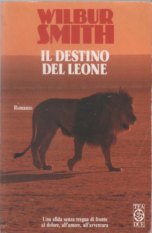 Il destino del leone - Wilbur Smith - Wilbur Smith - copertina