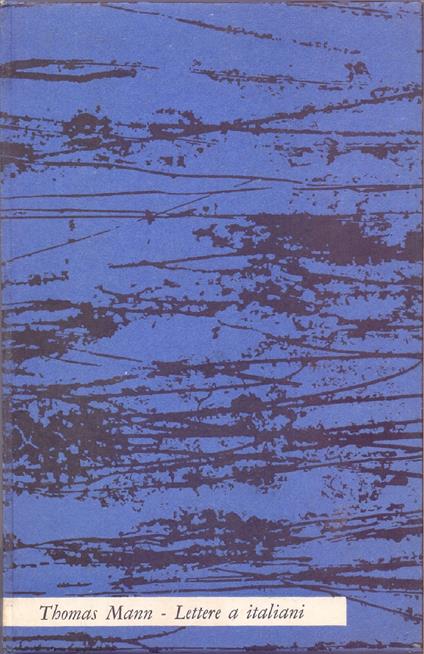 Lettere a italiani - Thomas Mann - Thomas Mann - copertina
