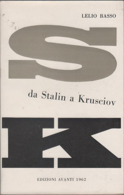 Da Stalin a Krusciov - Lelio Basso - Lelio Basso - copertina