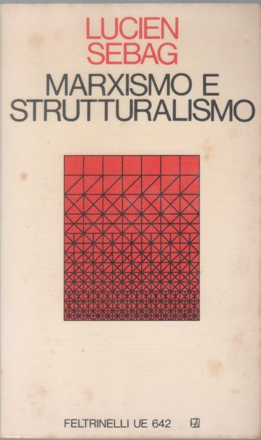 Marxismo e strutturalismo - Lucien Sebag - Lucien Sebag - copertina