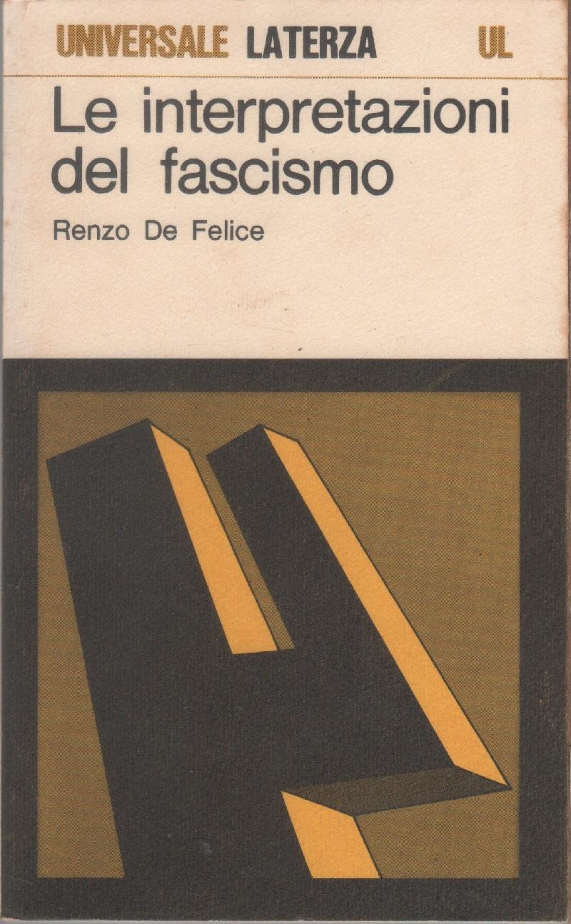 Le interpretazioni del fascismo - Renzo De Felice