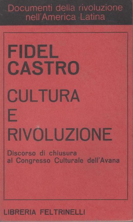 Cultura e rivoluzione. Discorso di chiusura al Congresso culturale dell'Avana - Fidel Castro - copertina