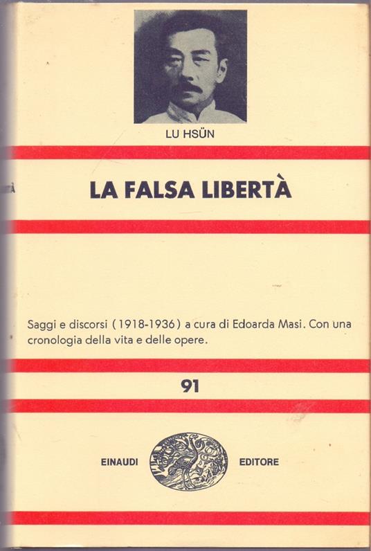La falsa libertà. Saggi e discorsi 1918-1936 a cura di Edoarda Masi. Con una cronologia di vita e delle opere - Lu Hsun - copertina