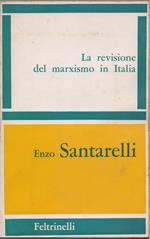 La revisione del marxismo in Italia - Enzo Santarelli