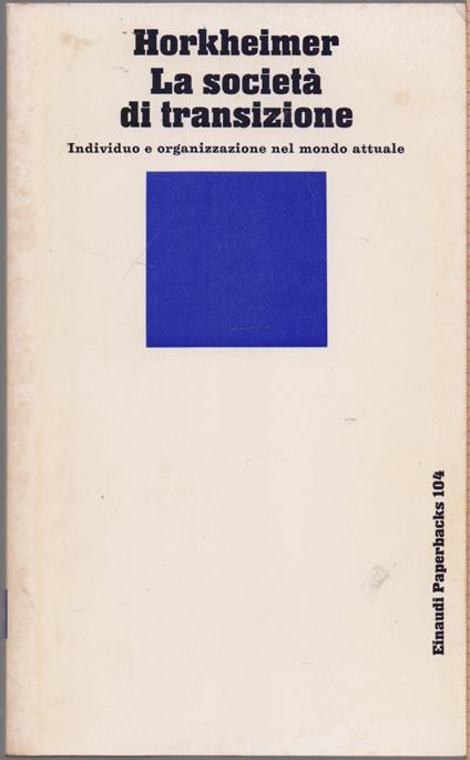 La società di transizione. Individuo e organizzazione nel mondo attuale - Max Horkheimer - copertina