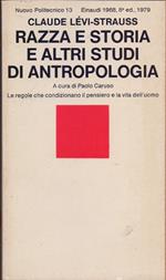 Razza e storia e altri studi di antropologia - Claude Levi-Strauss