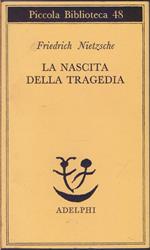 La nascita della tragedia - Friederich Nietzsche