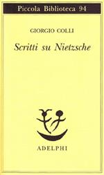 Scritti su Nietzsche - Giorgio Colli