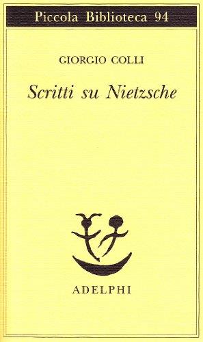 Scritti su Nietzsche - Giorgio Colli