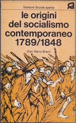 Le origini del socialismo contemporaneo 1789/1848 - Gian Mario Bravo