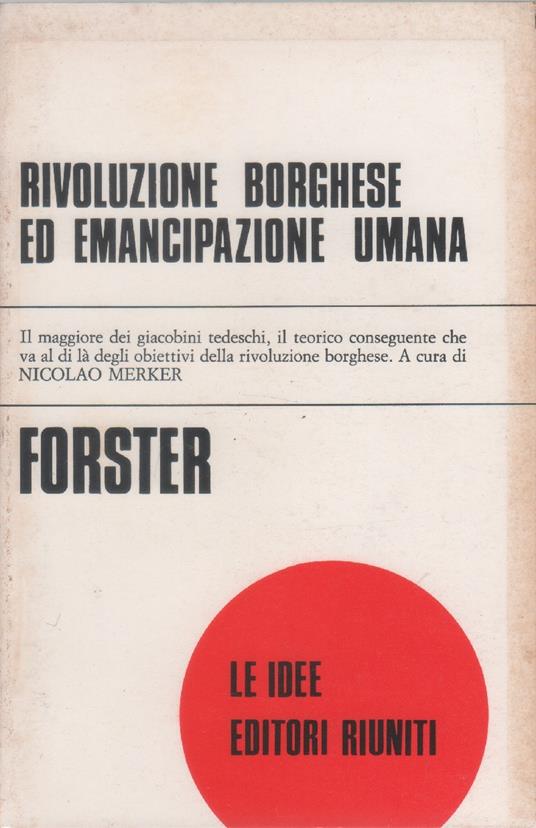 Rivoluzione borghese ed emancipazione umana - Georg Forster - Georg Forster - copertina