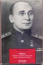 Beria. Ascesa e caduta del capo della polizia di Stalin - Amy Knight