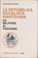 La repubblica socialista Mantovana. Da Belfiore al fascismo - Rinaldo Salvadori