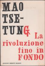La rivoluzione fino in fondo - Mao Tse-Tung