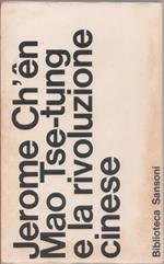 Mao tse - tung e la rivoluzione cinese - Jerome Ch'en