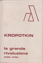 La Grande Rivoluzione. 1789-1793 - Pëtr Kropotkin