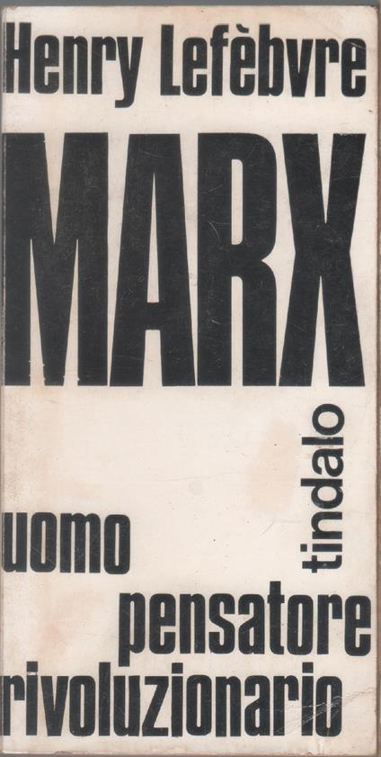 Marx. Uomo, pensatore, rivoluzionario - Henry Lefebvre - Henri Lefebvre - copertina