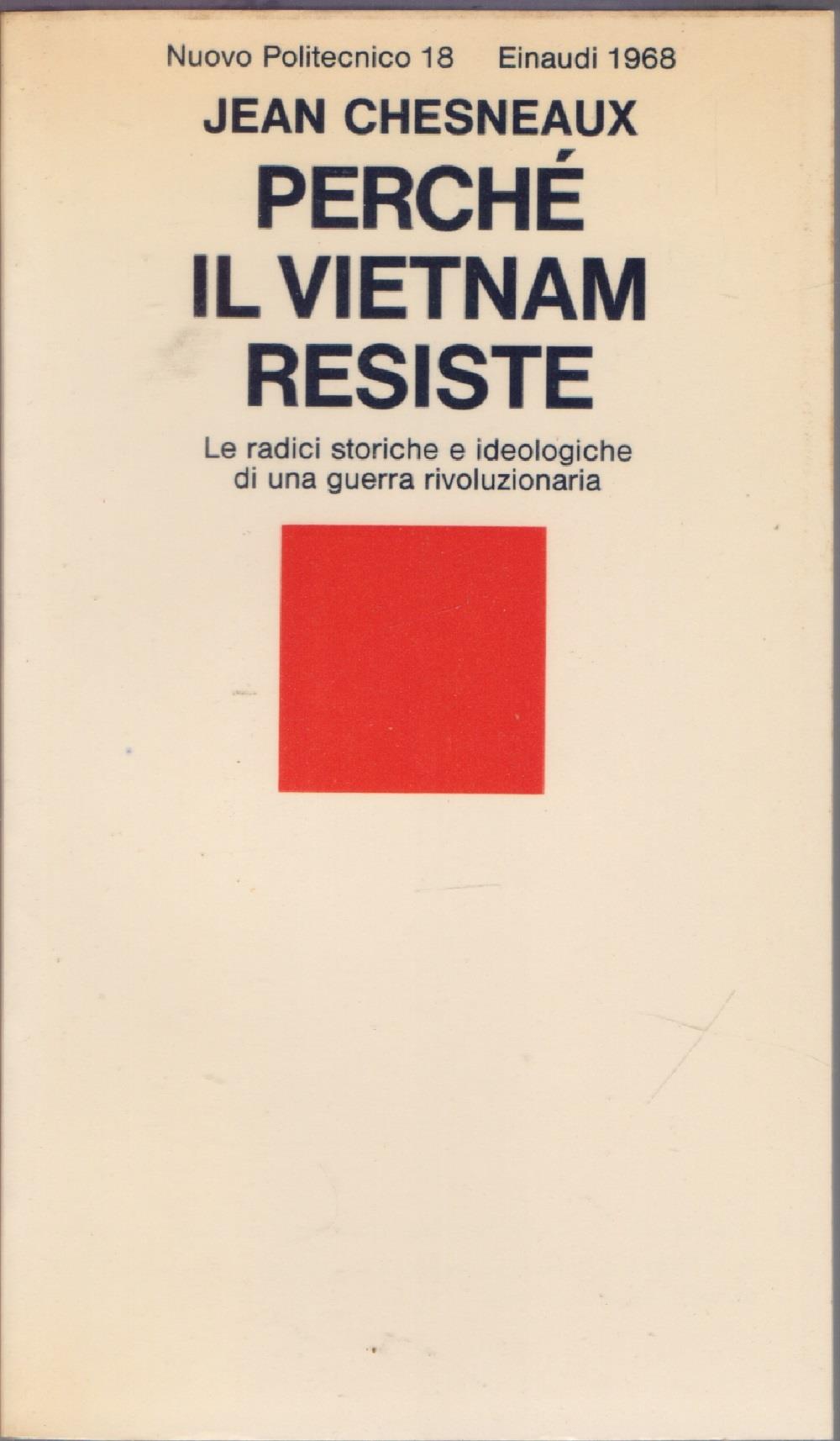 Perchè il Vietnam resiste. Le radici storiche e ideologiche di una guerra rivoluzionaria