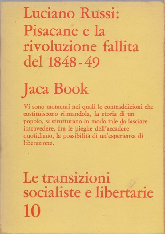 Pisacane e la rivoluzione fallita del 1848-49 - Luciano Russi - Luciano Russi - copertina