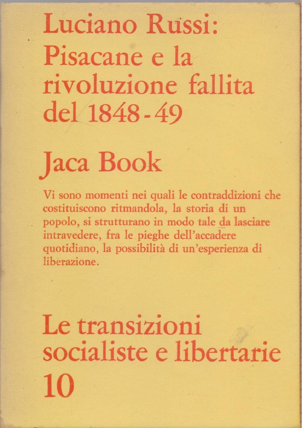 Pisacane e la rivoluzione fallita del 1848-49 - Luciano Russi