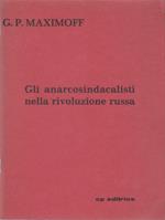 Gli anarcosindacalisti nella rivoluzione russa - Grigorij Petrovič Maximoff