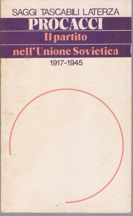 Il partito nell'Unione Sovietica - Giuliano Procacci - Giuliano Procacci - copertina