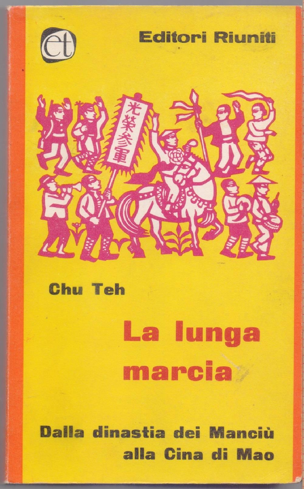 La lunga marcia. Dalla dinastia Manciu alla Cina di Mao