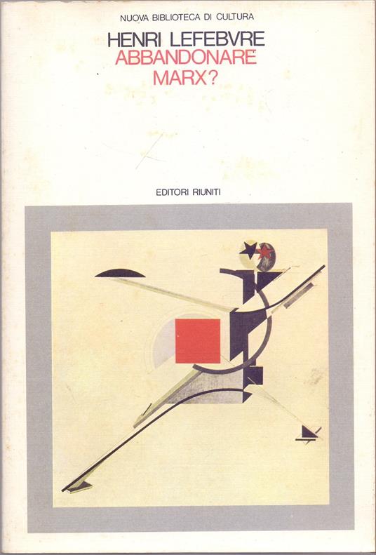 Abbandonare Marx ? - Henri Lefebvre - Henri Lefebvre - copertina