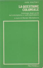 La questione coloniale. Antologia degli scritti sul colonialismo e sull'imperialismo