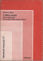 L' altra storia. Bosio, Montaldi e le origini della nuova sinistra - Stefano Merli
