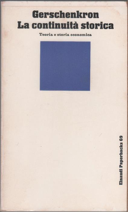 La continuità storica. Teoria e storia economica - Alexander Gerschenkron - Alexander Gerschenkron - copertina