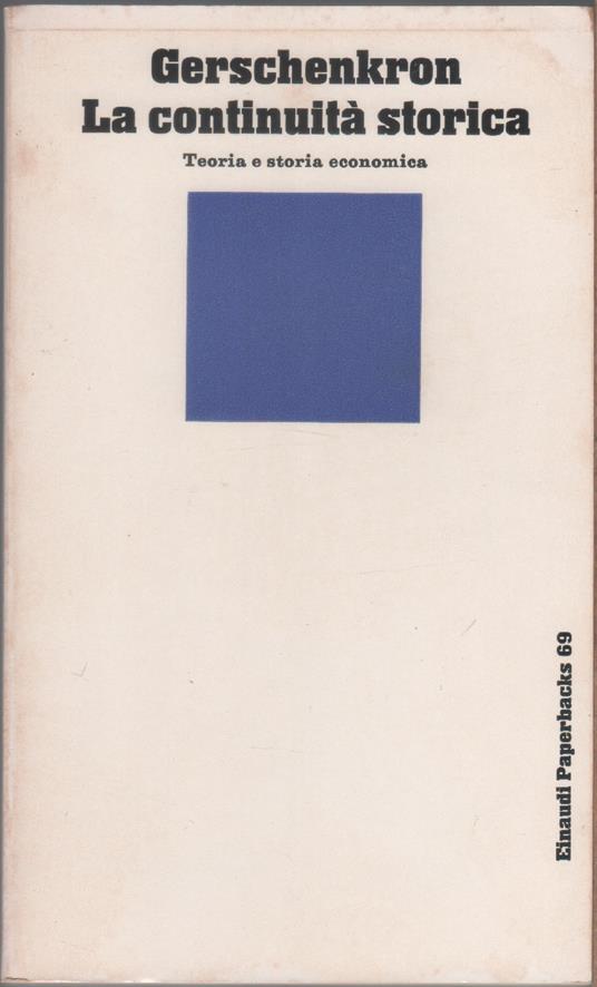 La continuità storica. Teoria e storia economica - Alexander Gerschenkron - Alexander Gerschenkron - copertina