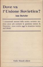 Dove va l'Unione Sovietica ? - Isaac Deutscher