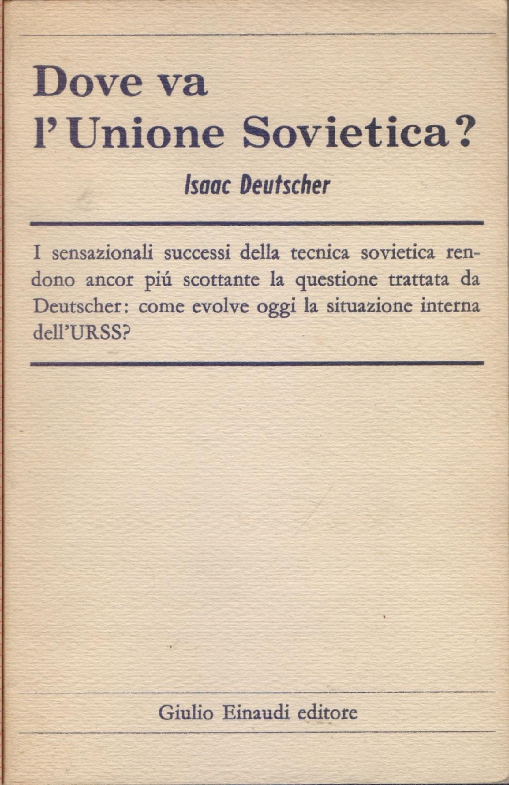 Dove va l'Unione Sovietica ? - Isaac Deutscher