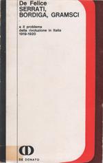 Serrati - Bordiga - Gramsci. E il problema della rivoluzione in italia 1919 - 1920