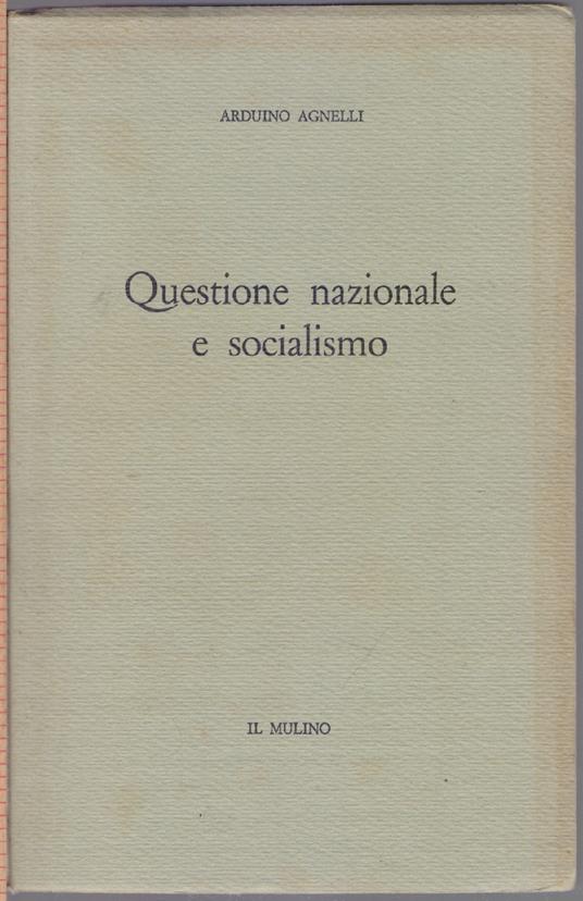 Questione nazionale e socialismo - Arduino Agnelli - Arduino Agnelli - copertina