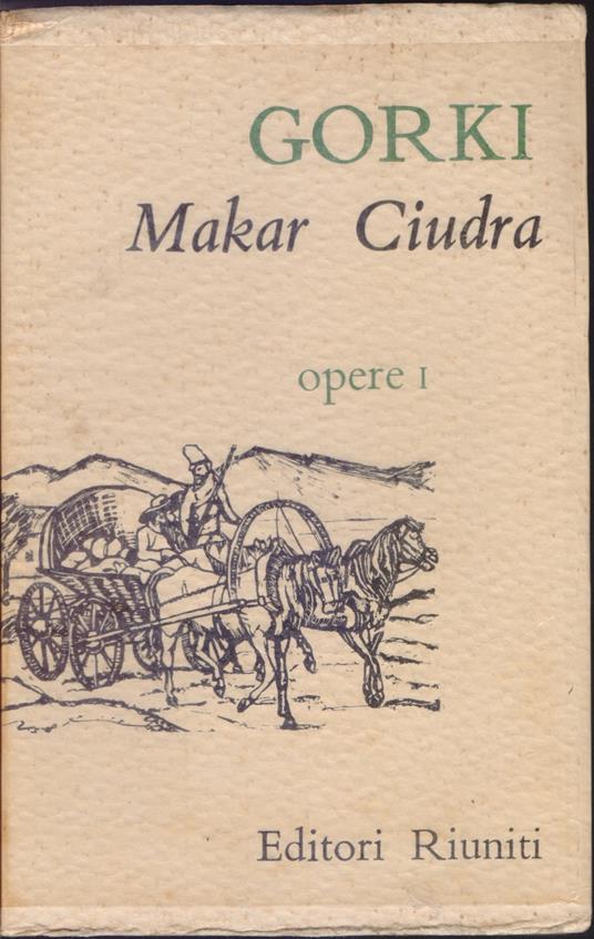 Makar Ciudra e altri racconti - Maksin Gorki - Maksim Gorkij - copertina