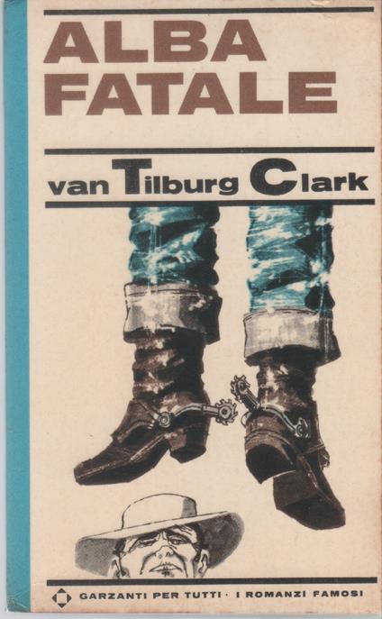 Alba fatale - Clark Walter Van Tilburg - Walter Van Tilburg Clark - copertina