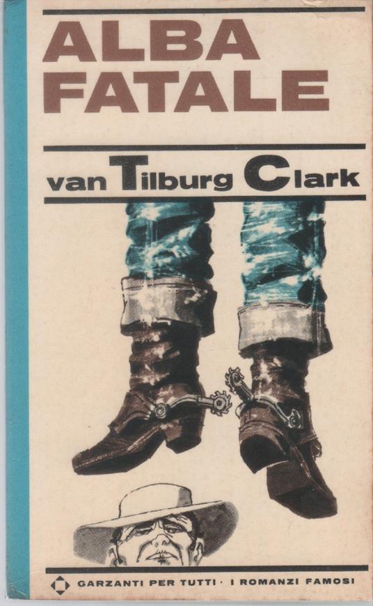Alba fatale - Clark Walter Van Tilburg - Walter Van Tilburg Clark - copertina