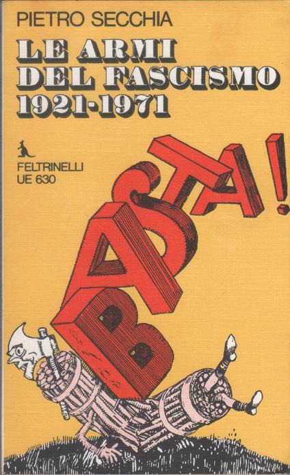 Le armi del fascismo (1921-1971) - Pietro Secchia - Pietro Secchia - copertina