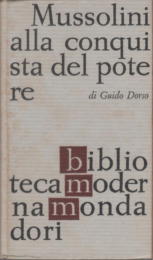 Mussolini alla conquista del potere - Guido Dorso - Guido Dorso - copertina