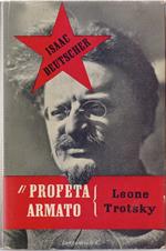 Il profeta armato Leone Trotsky - Isaac Deutscher